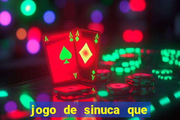 jogo de sinuca que ganha dinheiro de verdade